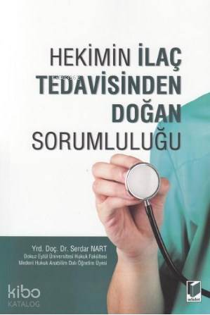 Hekim İlaç Tedavisinden Doğan Sorumluluğu