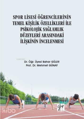 Spor Lisesi Öğrencilerinin Temel Kişilik Özellikleri İle Psikolojik Sağlamlık Düzeyleri Arasındaki İlişkinin İncelenmesi