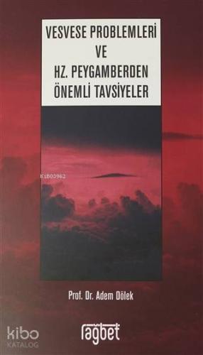 Vesvese Problemleri ve Hz Peygamberden Önemli Tavsiyeler