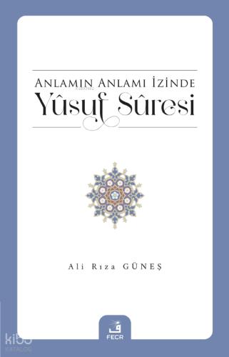 Anlamın Anlamı İzinde Yusuf Suresi