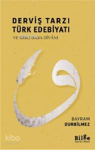 Derviş Tarzı Türk Edebiyatı Ve Sıdkı Baba Divanı