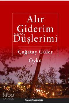 Alır Giderim Düşlerimi