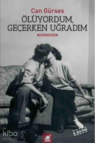 Ölüyordum Geçerken Uğradım