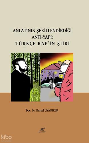 Anlatının Şekillendirdiği Anti Yapı Türkçe Rap ın Şiiri