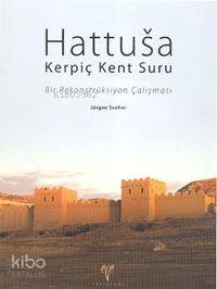 Hattuşa Kerpiç Kent Suru
