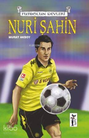 Futbol un Devleri Nuri Şahin