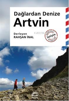 Artvin Dağlardan Denize
