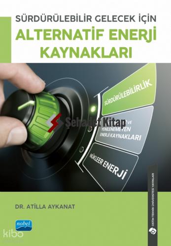 Sürdürülebilir Gelecek İçin Alternatif Enerji Kaynakları