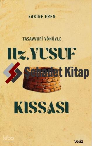 Tasavvufi Yönüyle Hz Yusuf Kıssası