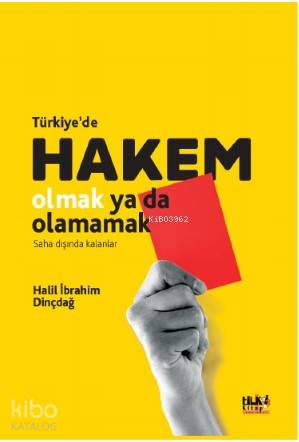 Türkiye de Hakem Olmak Ya Da Olamamak
