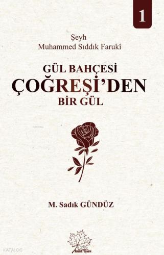 Şeyh Muhammed Sıddık Farukî Gül Bahçesi Çoğreşi den Bir Gül 1