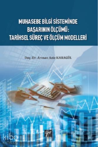 Muhasebe Bilgi Sisteminde Başarının Ölçümü Tarihsel Süreç ve Ölçüm Modelleri