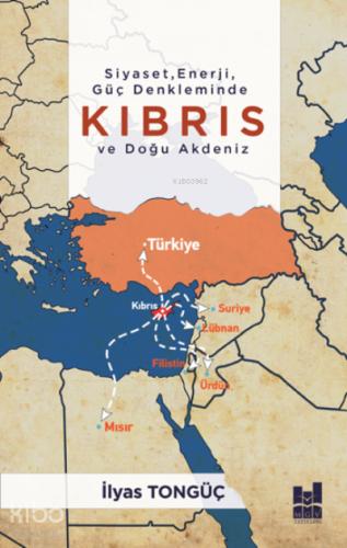 Siyaset Enerji Güç Denkleminde Kıbrıs Ve Doğu Akdeniz