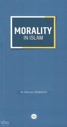 Morality in Islam İslamda Güzel Ahlak
