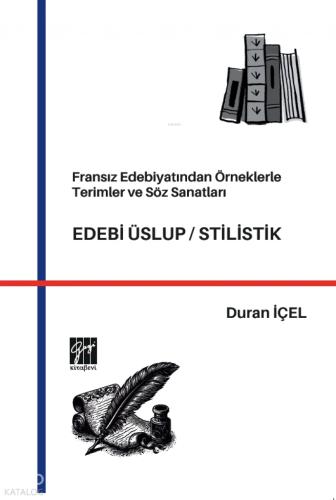 Fransız Edebiyatından Örneklerle Terimler ve Söz Sanatları Edebi Üslup Stilistik