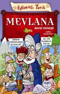 Mevlana Sevgi Güneşi Eğlenceli Tarih