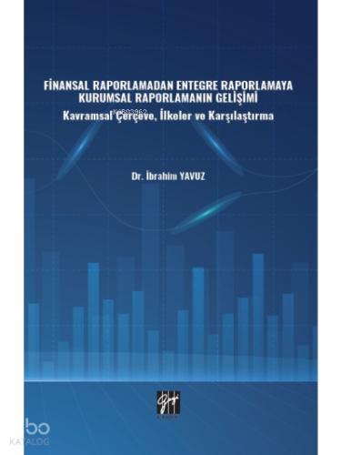 Finansal Raporlamadan Entegre Raporlamaya Kurumsal Raporlamanın Gelişimi