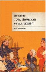 Son İlhanlı Toga Timur Han ve Varisleri