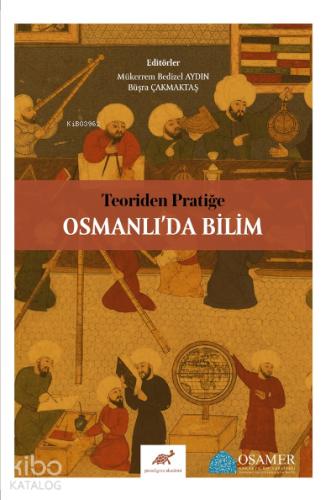Teoriden Pratiğe Osmanlı da Bilim