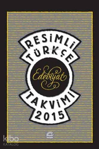2015 Resimli Türkçe Edebiyat Takvimi