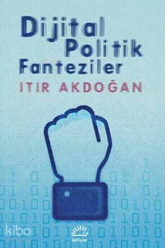 Dijital Politik Fanteziler