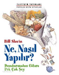 Popüler Bilim Kitapları Dizisi 15 Ne Nasıl Yapılır Dondurmadan Gitara Pek Çok Şey