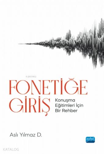 Fonetiğe Giriş Konuşma Eğitimleri İçin Bir Rehber