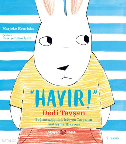 Hayır Dedi Tavşan Bağımsızlaşmak İsteyen Tavşanın İnatlaşma Hikayesi