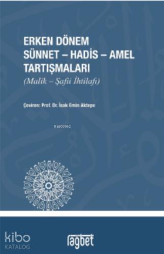 Erken Dönem Sünnet Hadis Amel Tartışmaları