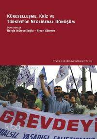 Küreselleşme Kriz ve Türkiye de Neoliberal Dönüşüm