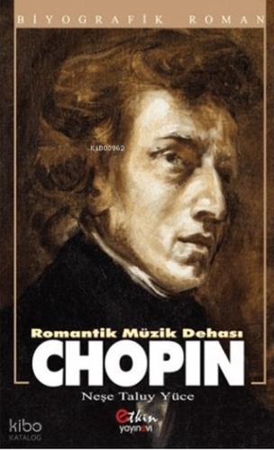Romantik Müzik Dehası Chopin