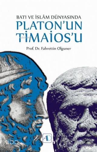 Batı ve İslam Dünyasında Platon un Timaios u