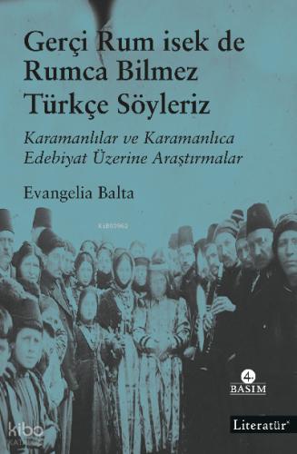 Gerçi Rum İsek de Rumca Bilmez Türkçe Söyleriz