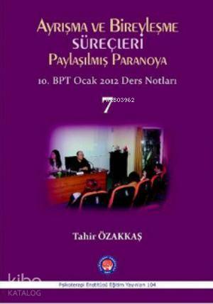 Ayrışma ve Bireyleşme Süreçleri Paylaşılmış Paranoya 7