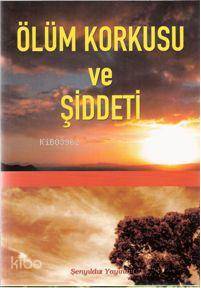 Ölüm Korkusu ve Şiddeti
