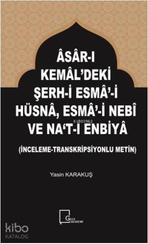 Asar ı Kemal deki Şerh i Esma i Hüsna Esma i Nebi ve Na t ı Enbiya