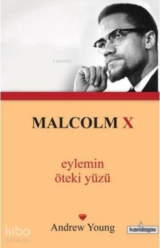 Malcolm X Eylemin Öteki Yüzü