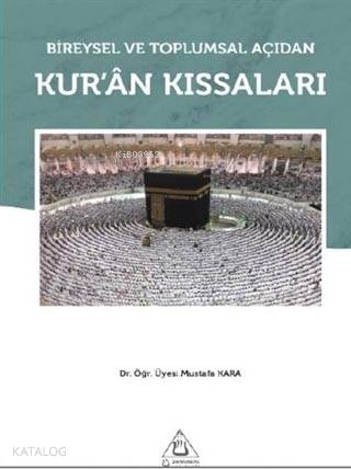 Bireysel ve Toplumsal Açıdan Kur an Kıssaları