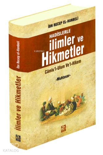 Hadislerle İlimler ve Hikmetler Camiu l Ulum Ve l Hikem