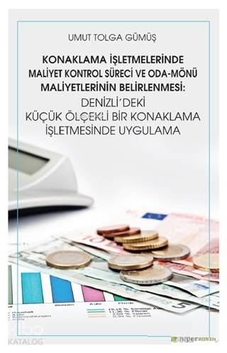 Konaklama İşletmelerinde Maliyet Kontrol Süreci ve Oda Mönü Maliyetlerinin Belirlenmesi Denizli deki Küçük Ölçekli Bir Konaklama İşletmesinde Uygulama