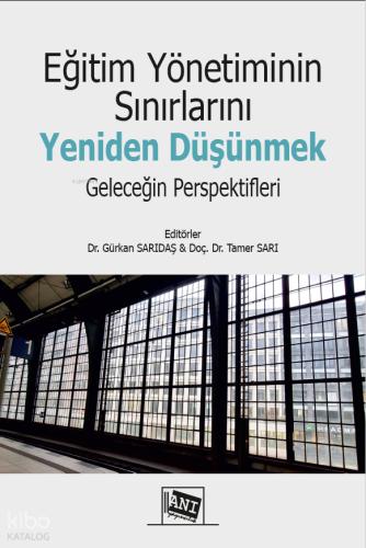 Eğitim Yönetiminin Sınırlarını Yeniden Düşünmek