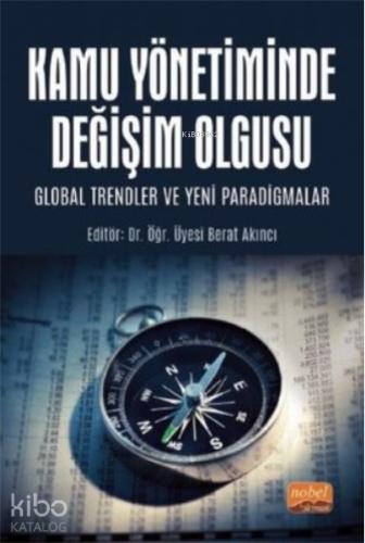 KAMU YÖNETİMİNDE DEĞİŞİM OLGUSU Global Trendler ve Yeni Paradigmalar