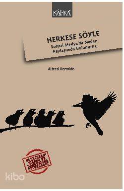Herkese Söyle Sosyal Medyada Neden Paylaşımda Bulunuruz