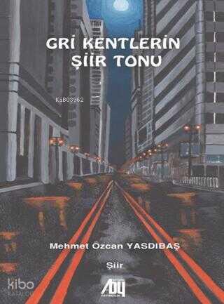 Gri Kentlerin Şiir Tonu