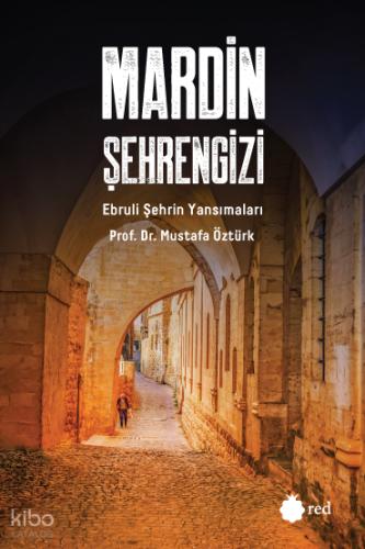 Mardin Şehrengizi Ebruli Şehrin Yansımaları
