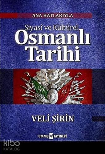 Ana Hatlarıyla Siyasi Kültürel Osmanlı Tarihi