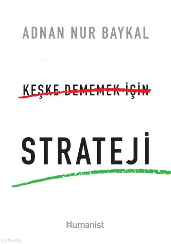 Keşke Dememek için Strateji