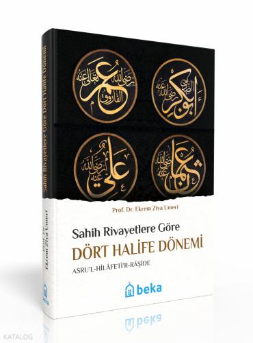 Sahih Rivayetlere Göre Dört Halife Dönemi