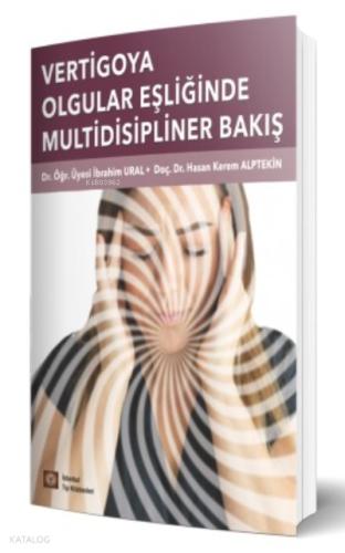 Vertigoya Olgular Eşliğinde Multidisipliner Yaklaşım