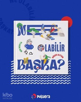 Ne Olabilir Başka